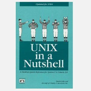 UNIX in a Nutshell A Desktop Quick Reference for System V & Solaris 2.0
